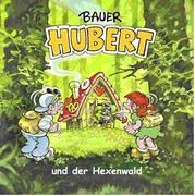 Bauer Hubert und der Hexenwald